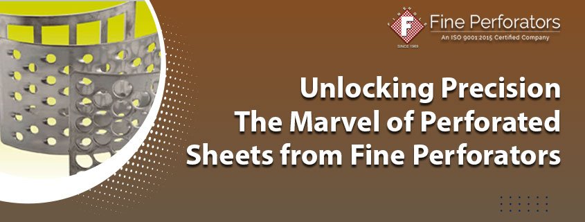 feature img3 - Unlocking Precision The Marvel of Perforated Sheets from Fine Perforators
