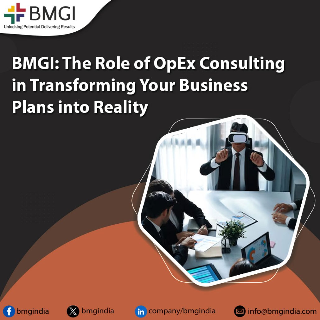 BMGI: The Role of OpEx Consulting in Transforming Your Business Plans into Reality bmgi the role of opex consulting in transforming your business plans into reality 1030x1030 - BMGI: The Role of OpEx Consulting in Transforming Your Business Plans into Reality