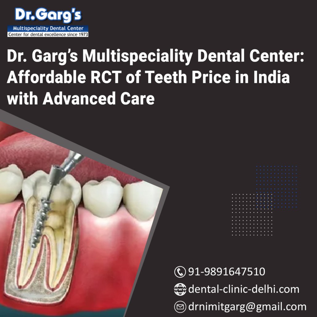 dr. gargs multispeciality dental center affordable rct of teeth price in india with advanced care 1 1030x1030 - Dr. Garg&rsquo;s Multispeciality Dental Center: Affordable RCT of Teeth Price in India with Advanced Care