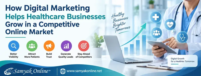 How Digital Marketing Helps Healthcare Businesses Grow in a Competitive Online Market